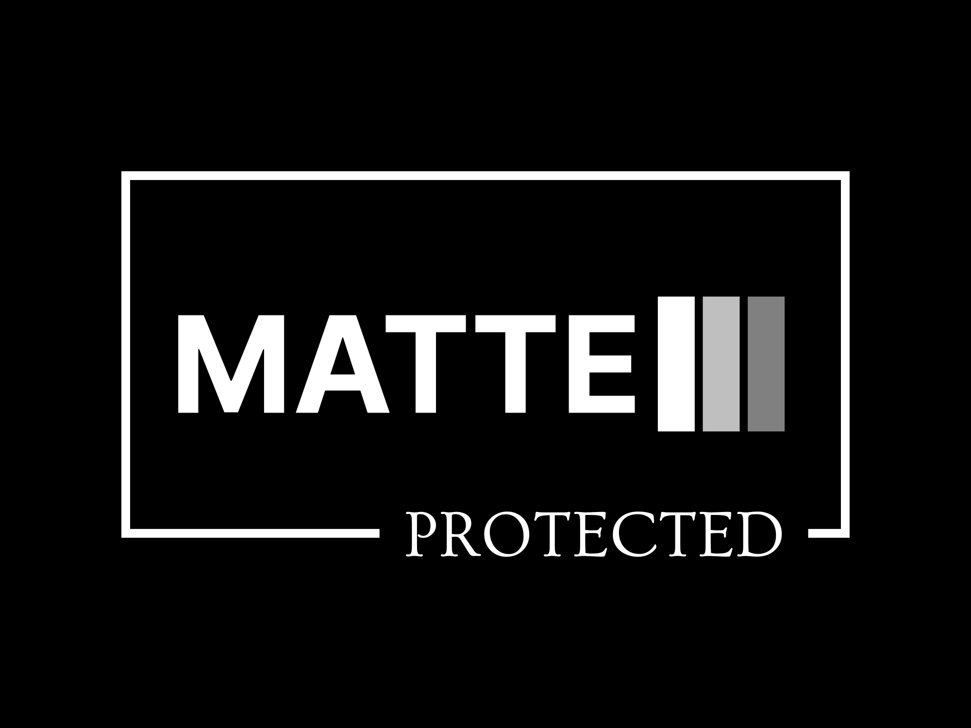 Matte Protected